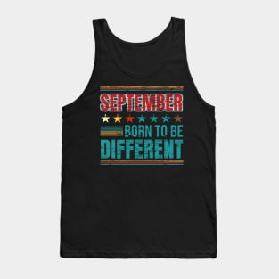 September Born to be different birthday quote Tank Top